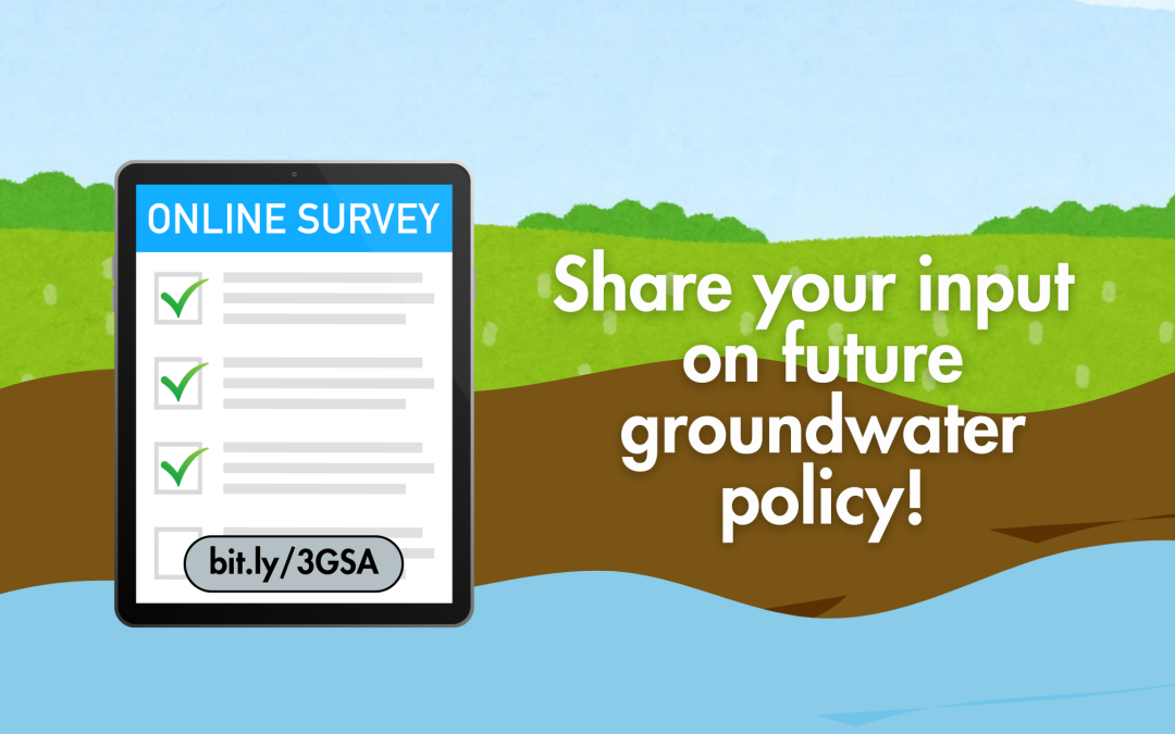 layered landscape image of groundwater underground, layer of dirt and layer of grass and trees above with overlay image of a tablet device with a survey displayed and the words Share your input on future groundwater policy!